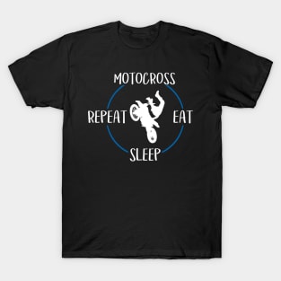 Motocross Eat Sleep Repeat Gift For Motocross Racers T-Shirt